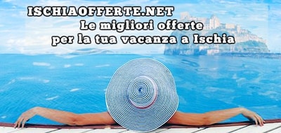 ISCHIA OFFERTE Last Minute di Hotel ed appartamenti a Ischia ISCHIA OFFERTE Last Minute di Hotel ed appartamenti a Ischia